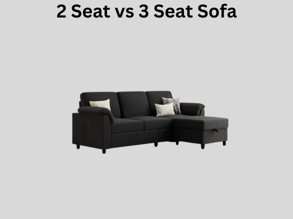 2 Seat vs 3 Seat Sofa