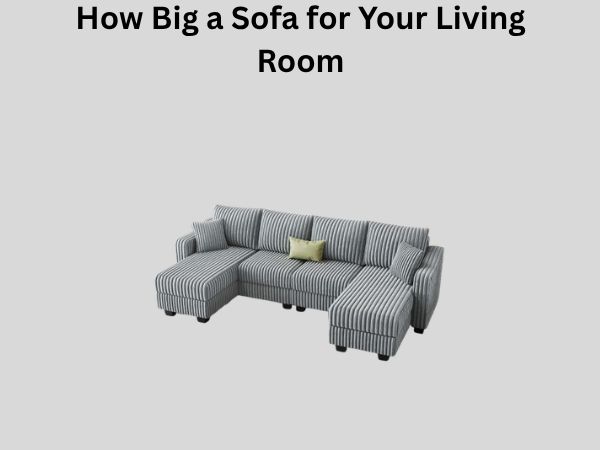How Big a Sofa for Your Living Room