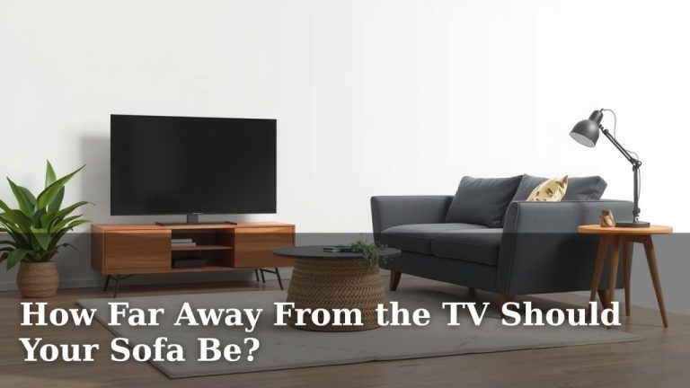 How Far Away From the TV Should Your Sofa Be?