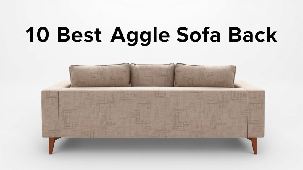 10 Best Angle For Sofa Back [2026]