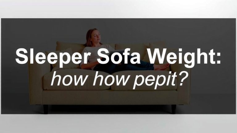 Sleeper Sofa Weight: How Much Does Yours Weigh