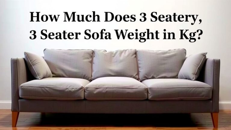 How Much Does a 3 Seater Sofa Weigh in Kg